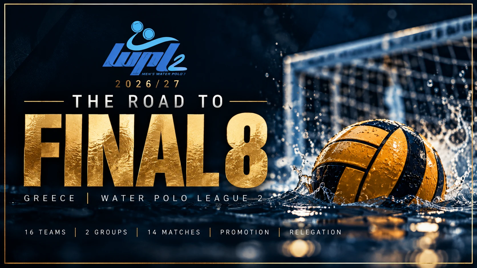 Water Polo League 2: 16 Teams, Final 8 and a New Relegation Battle